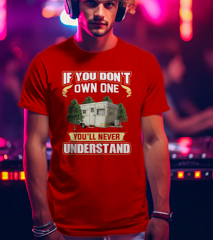 If You Don't Own One You'll Never Understand Holiday Rambler T-Shirt