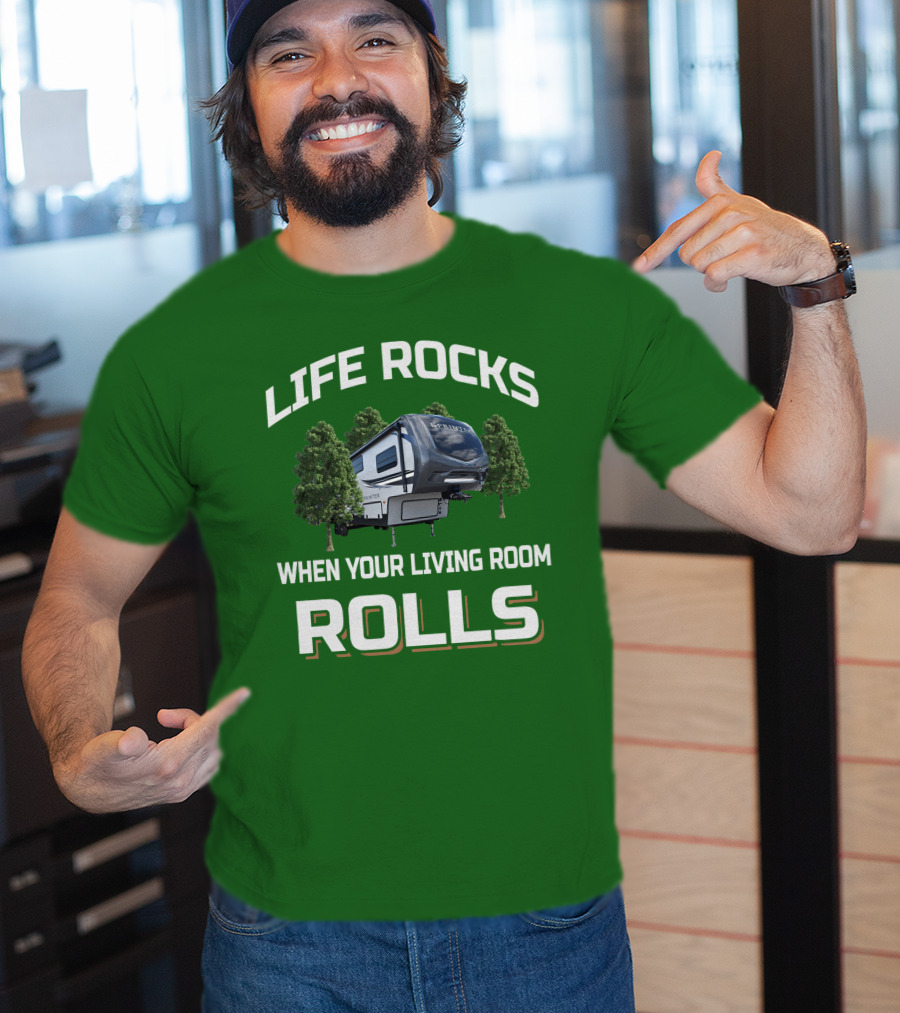 Life Rocks When Your Living Room Rolls Sprinter Camper Travel T-Shirt