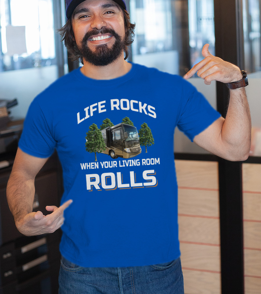Life Rocks When Your Living Room Rolls Ventana Rv Travel T-Shirt