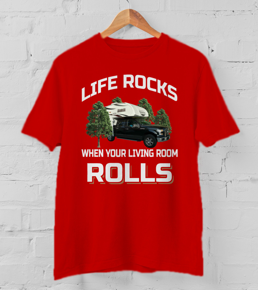 Lance 650 Life Rocks When Your Living Room Rolls T-Shirt