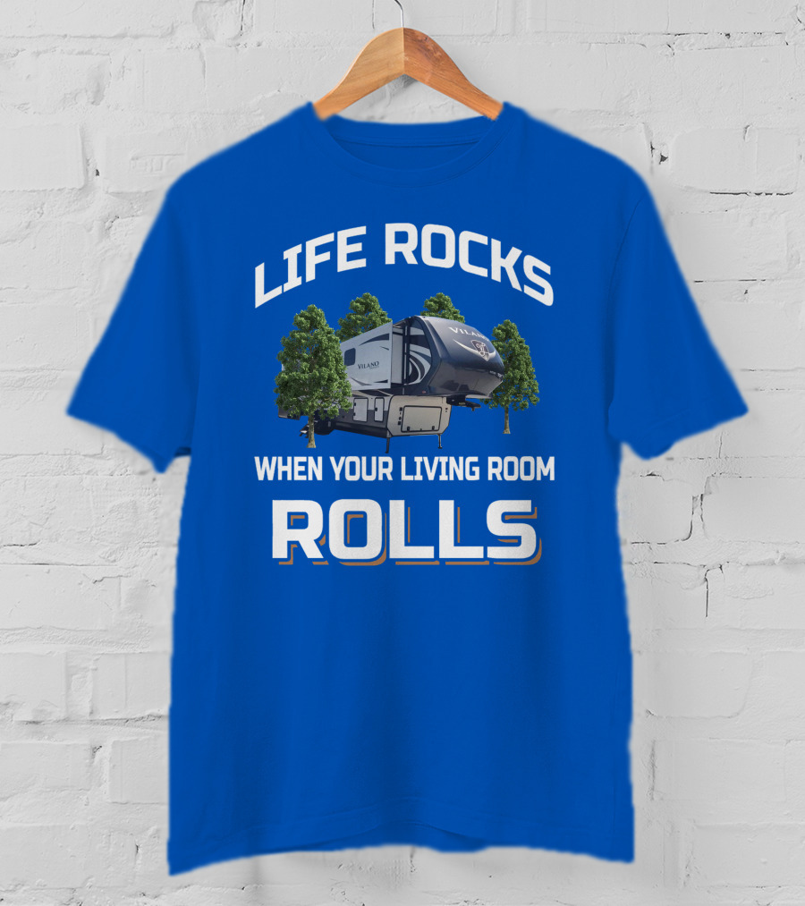 Life Rocks When Your Living Room Rolls Vilano T-Shirt