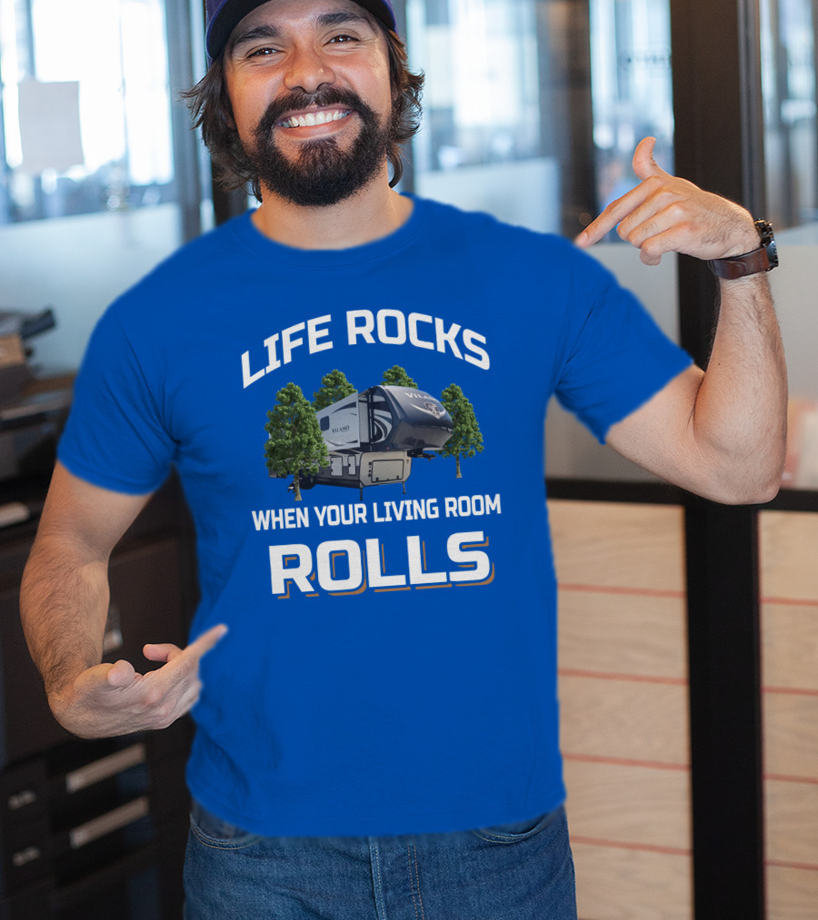 Life Rocks When Your Living Room Rolls Vilano T-Shirt