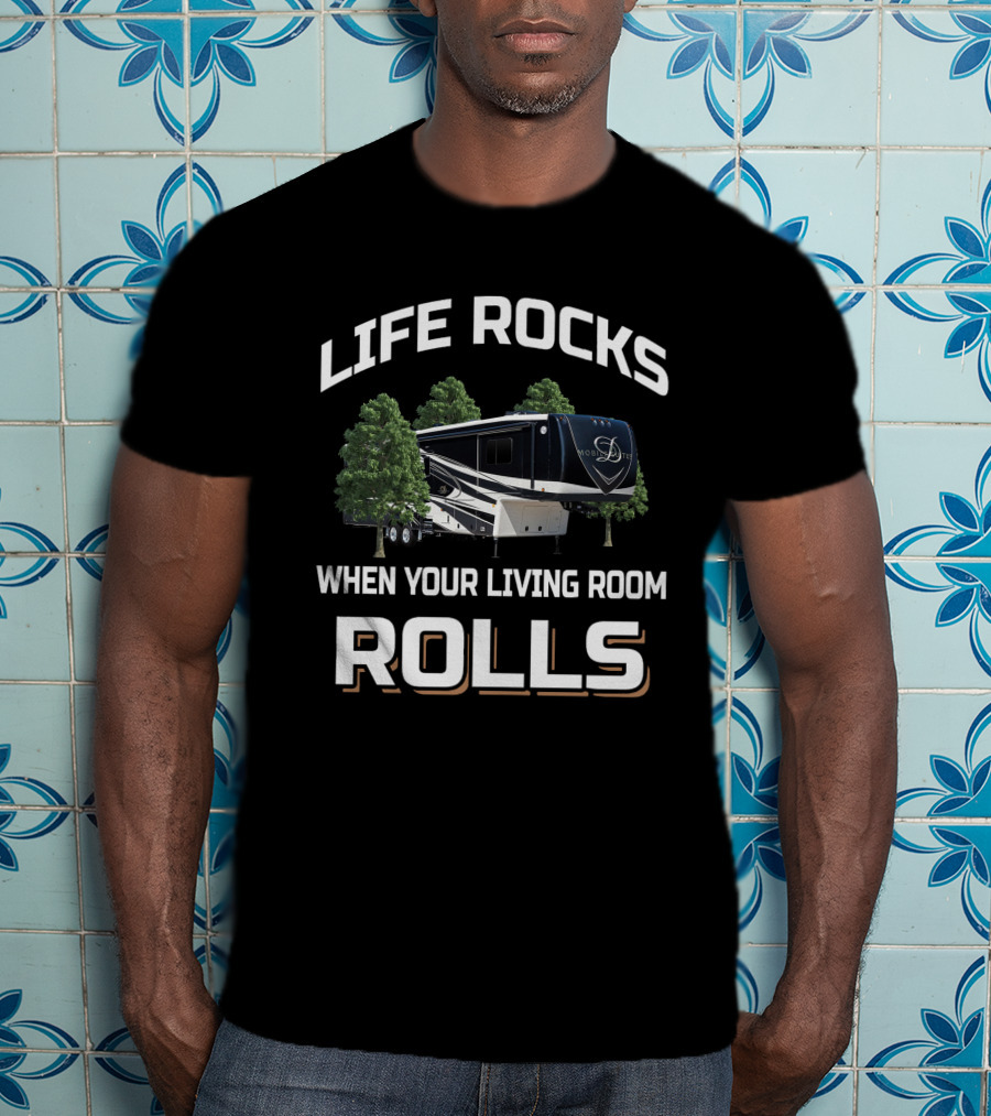 DRV Luxury Life Rocks When Your Living Room Rolls T-Shirt