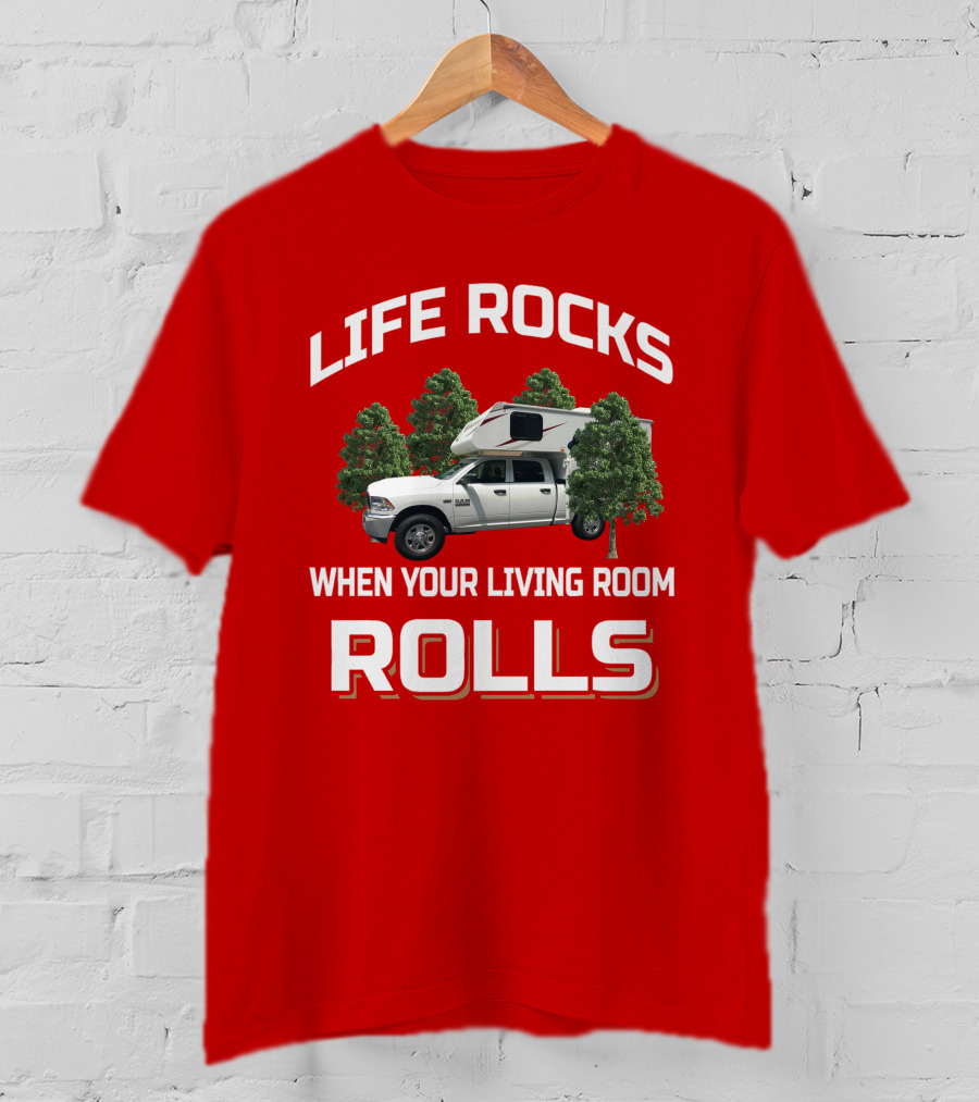 LIFE ROCKS WHEN YOUR LIVING ROOM ROLLS Adventure Truck Forest Campers T-Shirt