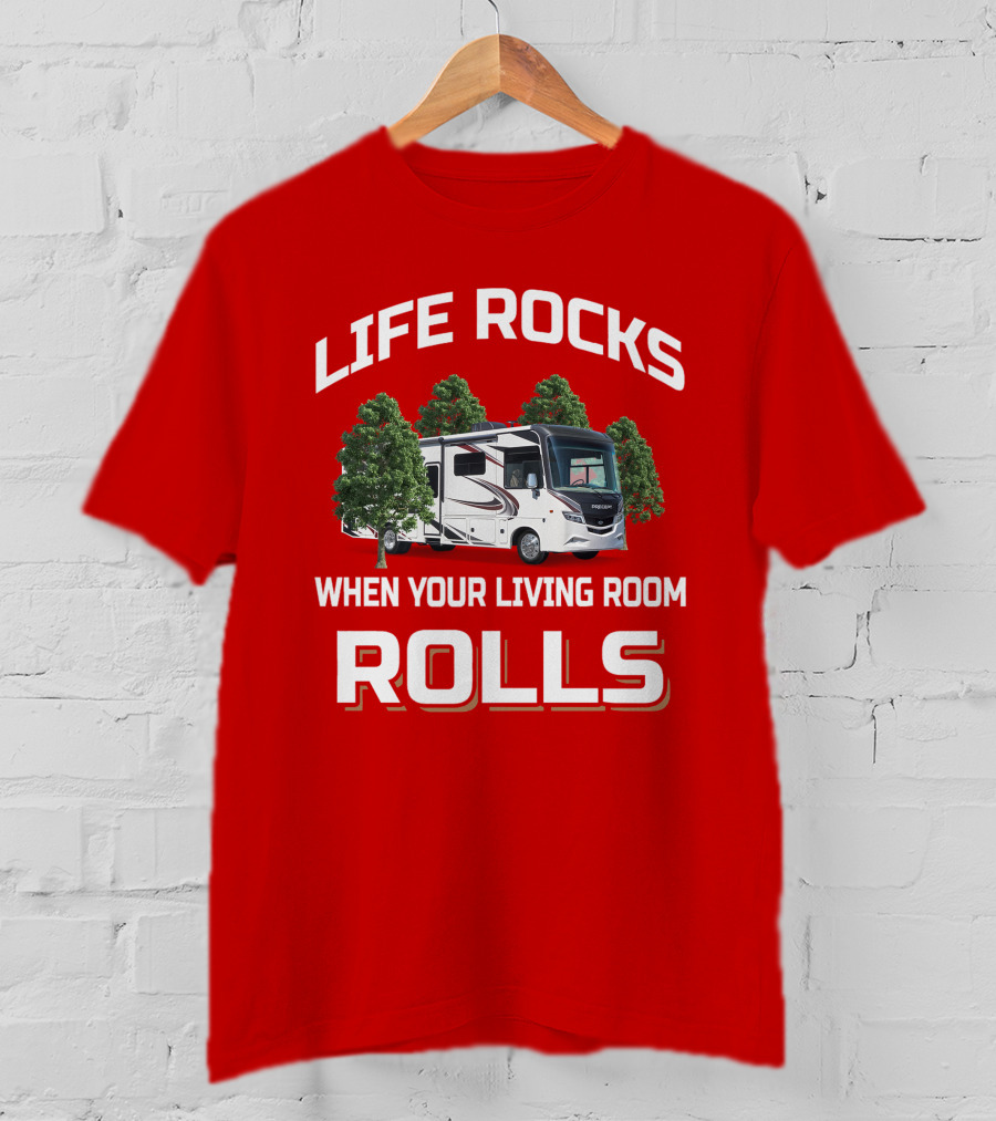 LIFE ROCKS WHEN YOUR LIVING ROOM ROLLS Jayco Precept T-Shirt
