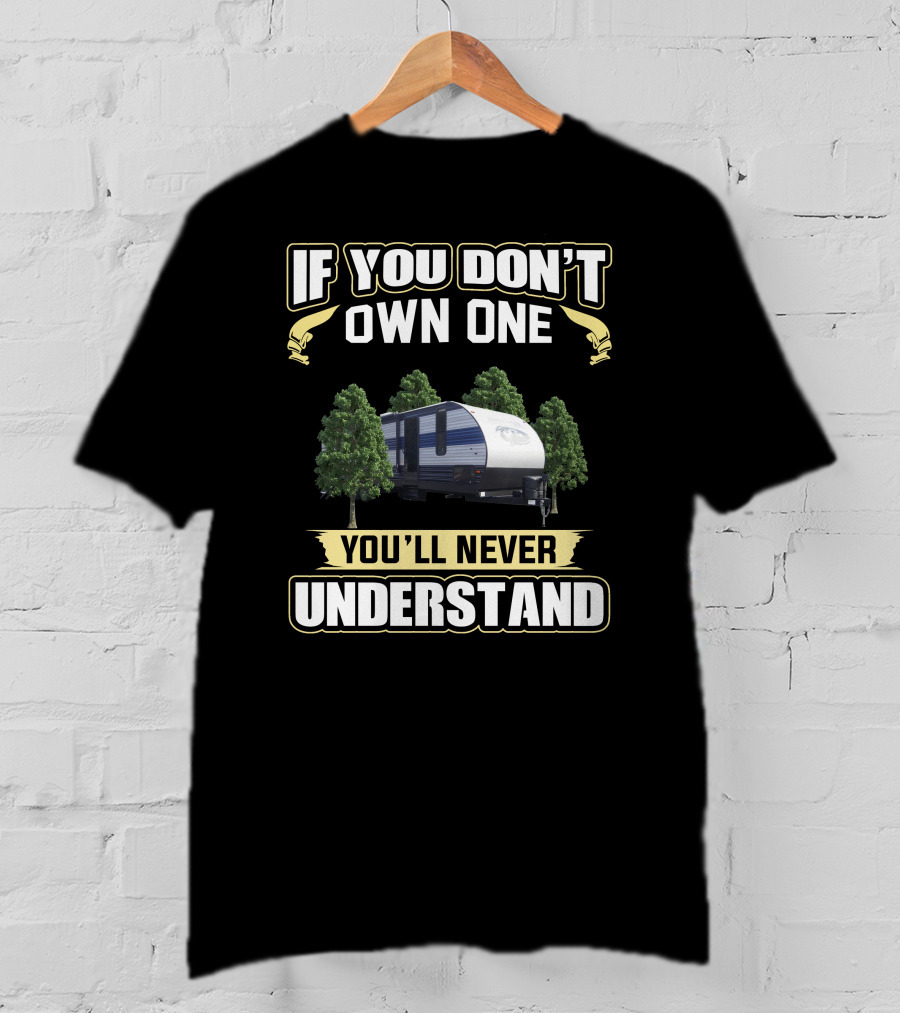 If You Don't Own One You'll Never Understand Cherokee Camper T-Shirt
