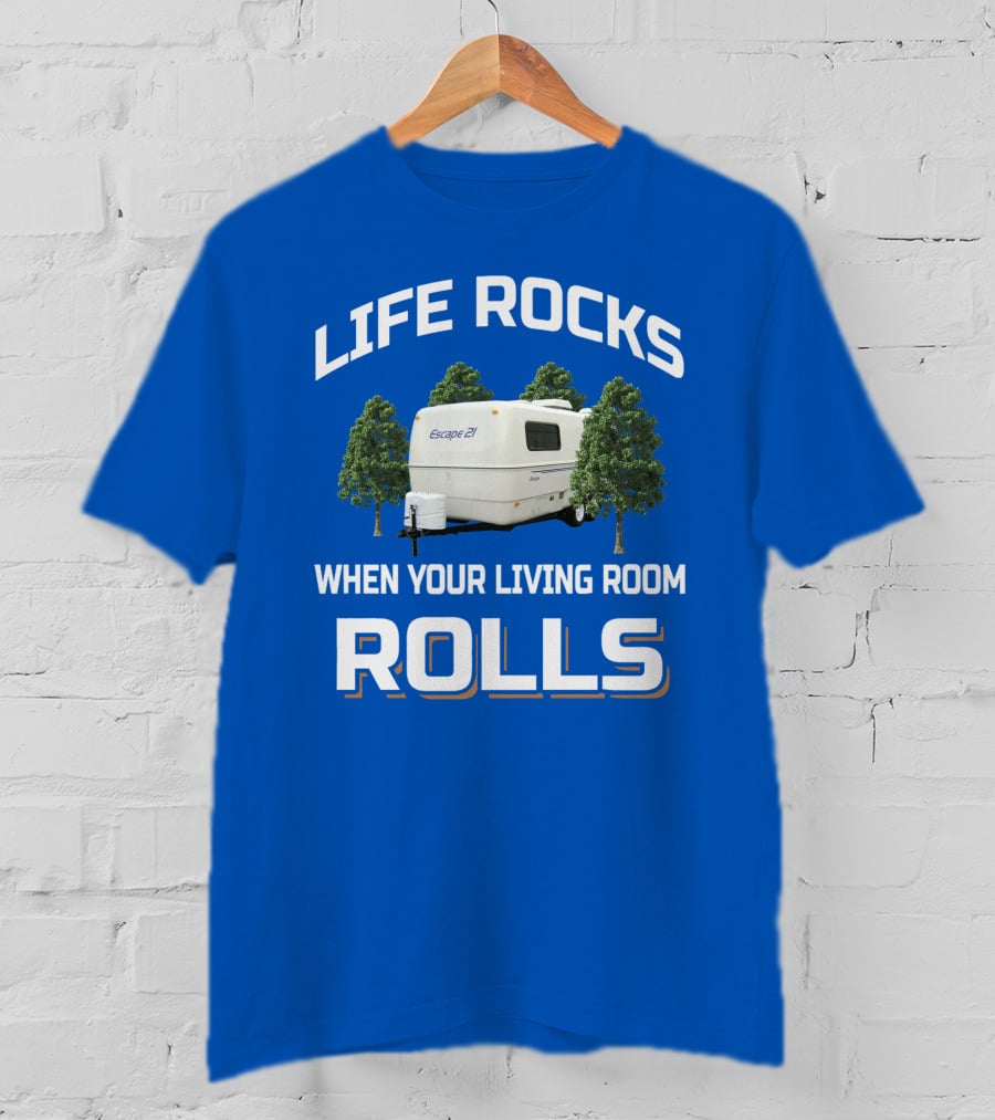 Life Rocks When Your Living Room Rolls Escape 27 T-Shirt
