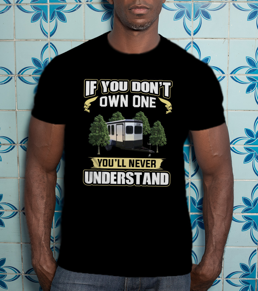 If You Don't Own One You'll Never Understand Weeroll T-Shirt
