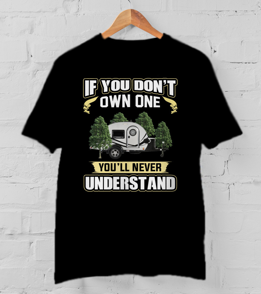 Nucamp T@G If You Don’t Own One You’ll Never Understand T-Shirt