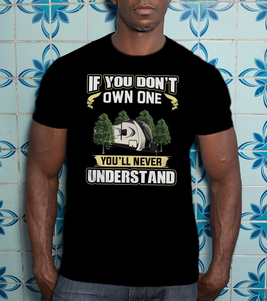 If You Don't Own One You'll Never Understand 297Rsts Rv Camper Reflection T-Shirt