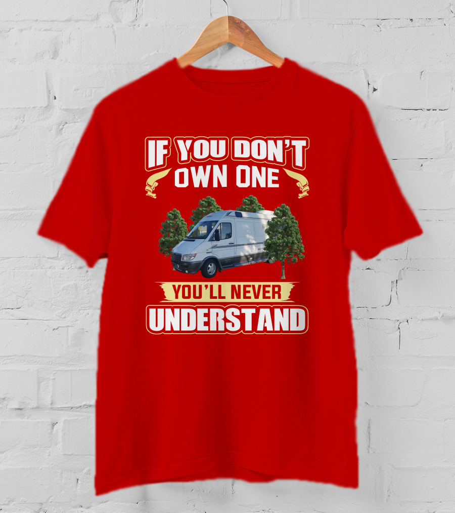 If You Don't Own One You'll Never Understand Leisure Travel Vans T-Shirt