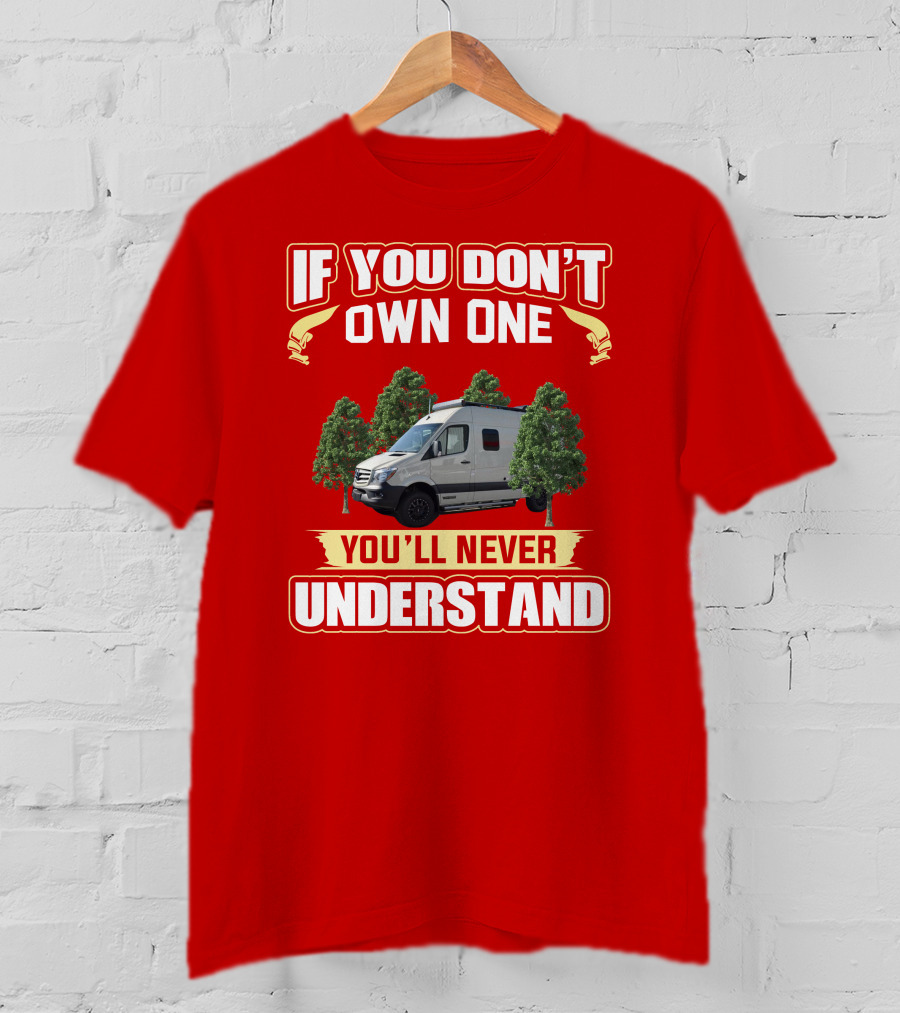 If You Don't Own A Winnebago Revel 4x4 You'll Never Understand T-Shirt