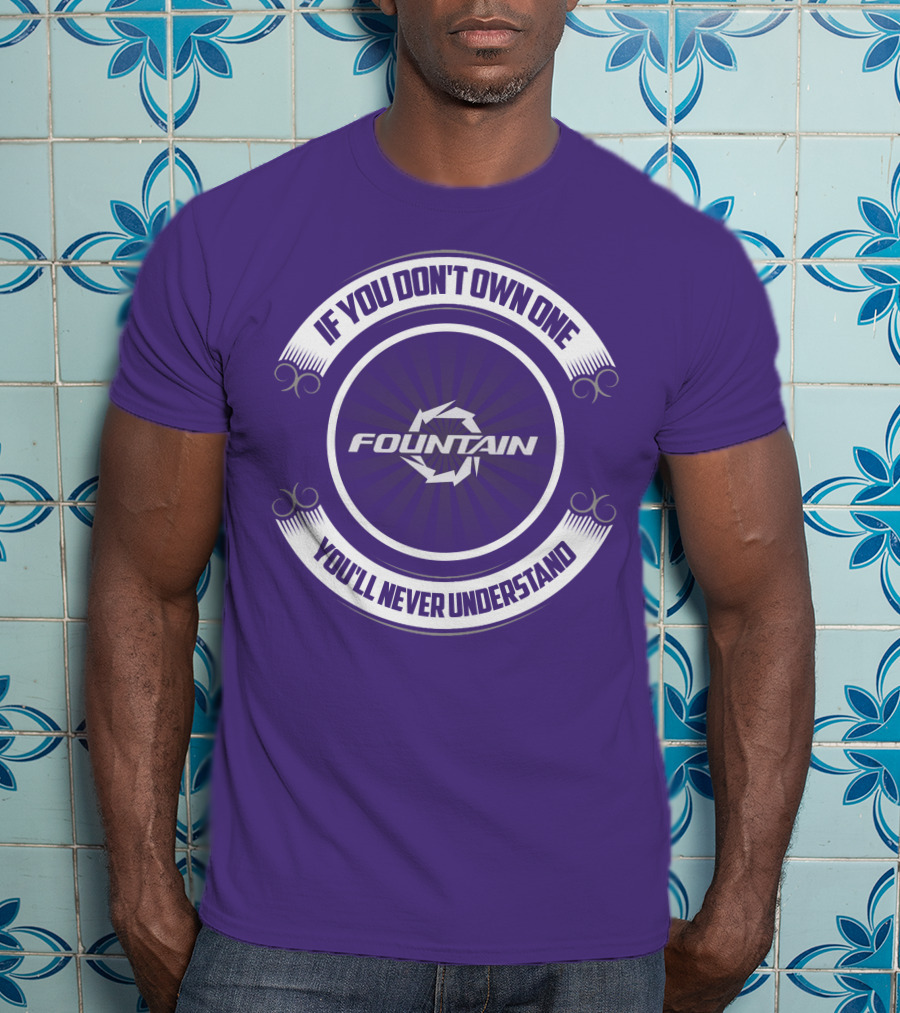 Fountain Boat If You Don't Own One You'll Never Understand T-Shirt