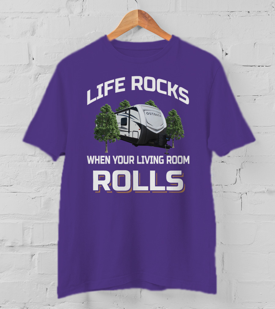 Life Rocks When Your Living Room Rolls Outback Keystone Camper T-Shirt