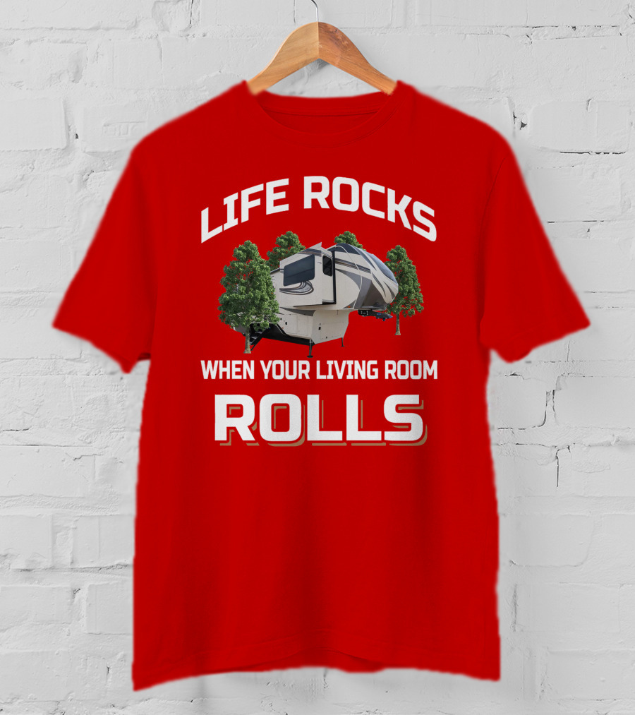Solitude 380FLR Life Rocks When Your Living Room Rolls T-Shirt