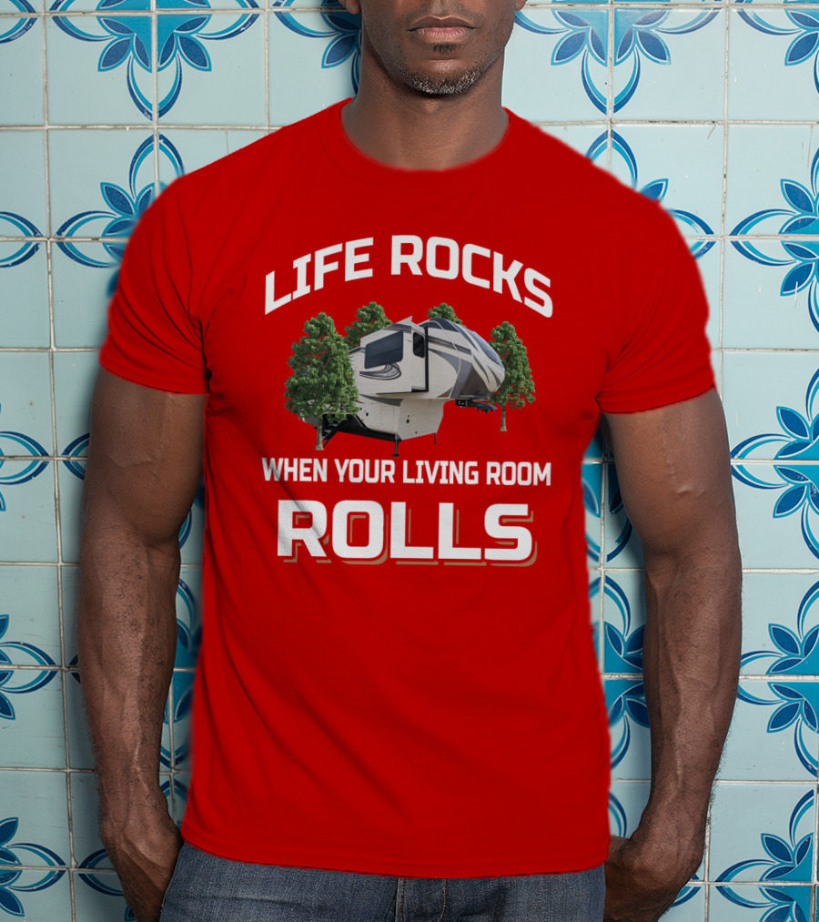 Solitude 380FLR Life Rocks When Your Living Room Rolls T-Shirt
