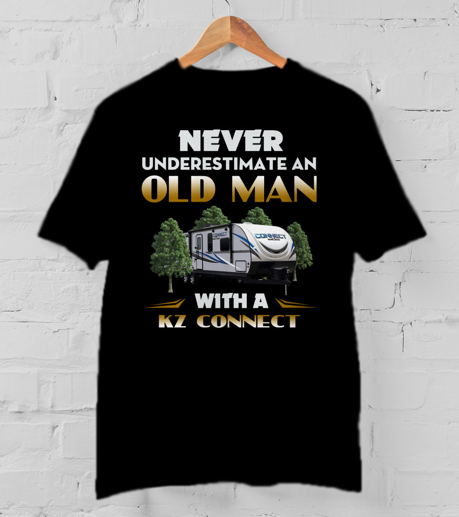NEVER UNDERESTIMATE AN OLD MAN WITH A KZ CONNECT T-Shirt