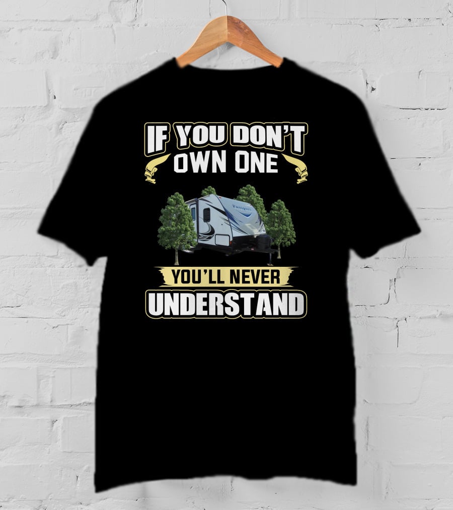 Keystone Passport If You Don't Own One You'll Never Understand T-Shirt