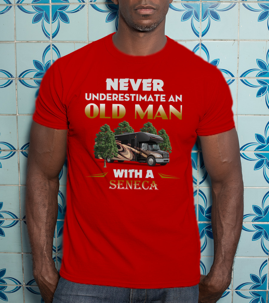NEVER UNDERESTIMATE AN OLD MAN WITH A JAYCO SENECA T-Shirt