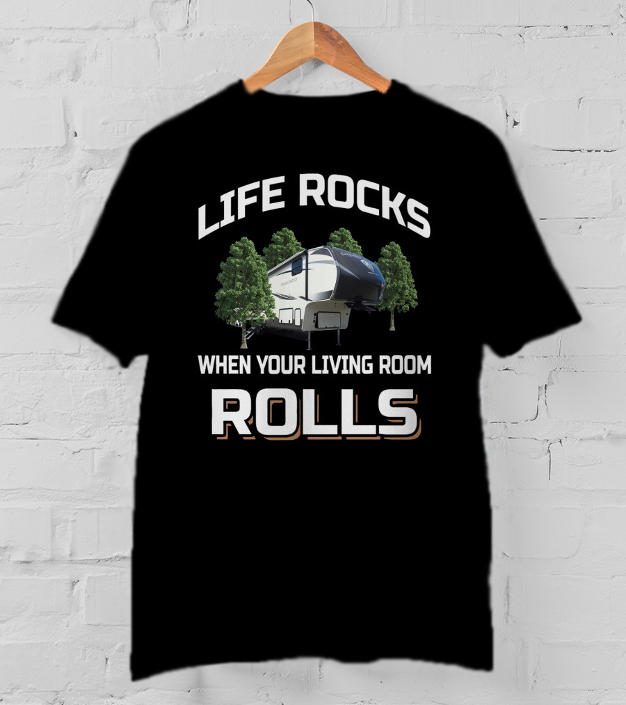 Life Rocks When Your Living Room Rolls Vanleigh Pinecrest T-Shirt