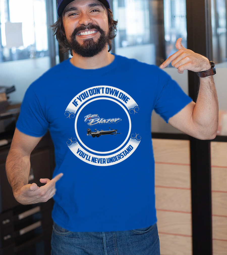 Team Blazer If You Don't Own One You'll Never Understand T-Shirt