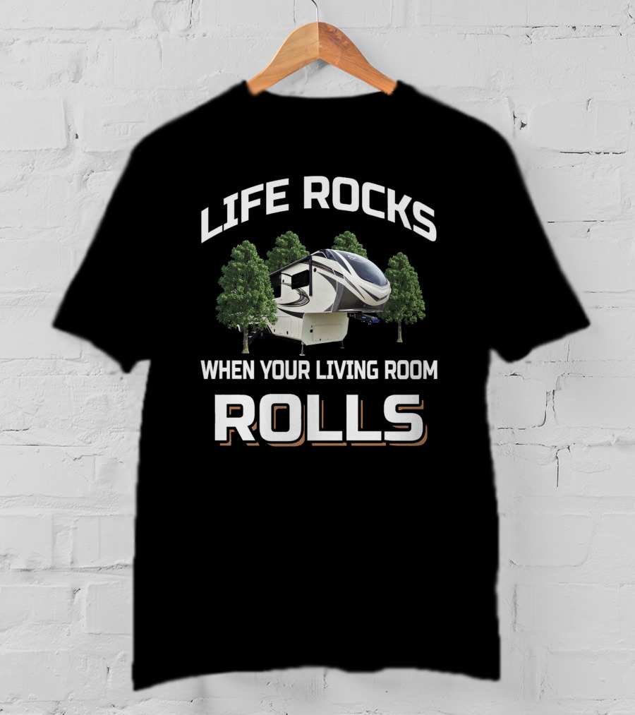 Life Rocks When Your Living Room Rolls Gd Solitude 390Rk T-Shirt