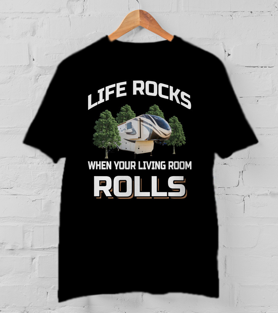 Life Rocks When Your Living Room Rolls Gd Solitude 385Gk T-Shirt