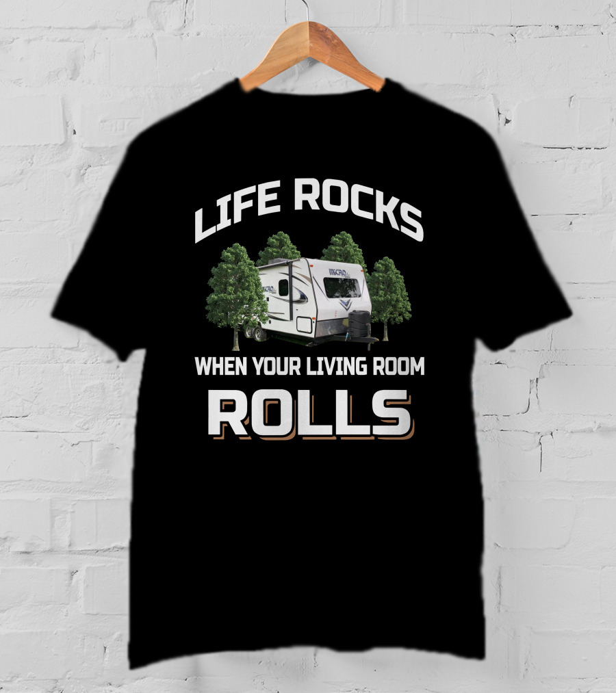 Life Rocks When Your Living Room Rolls Microlite Flagstaff T-Shirt