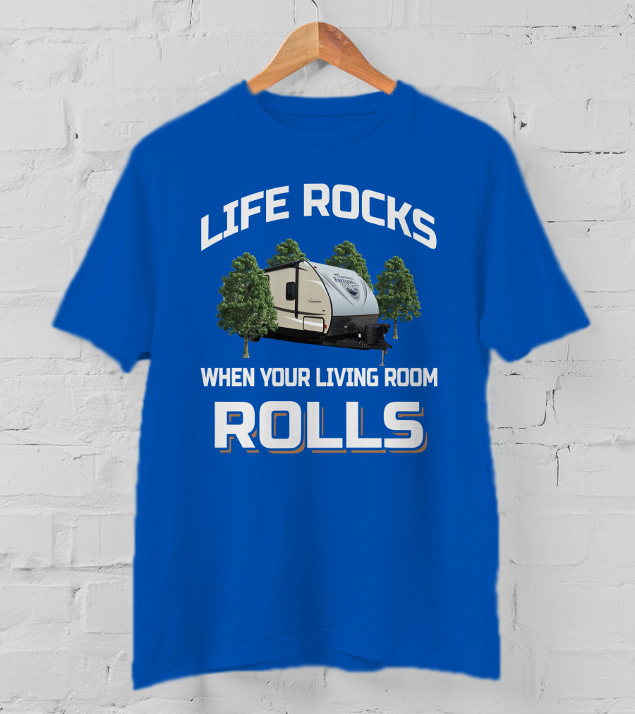 Life Rocks When Your Living Room Rolls Freedom Express T-Shirt