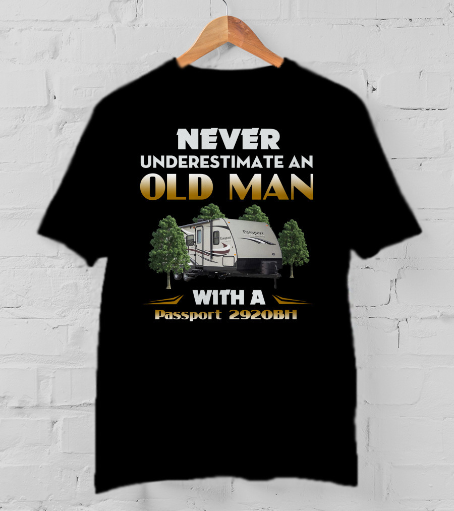 NEVER UNDERESTIMATE AN OLD MAN WITH A Passport 2920BH T-Shirt