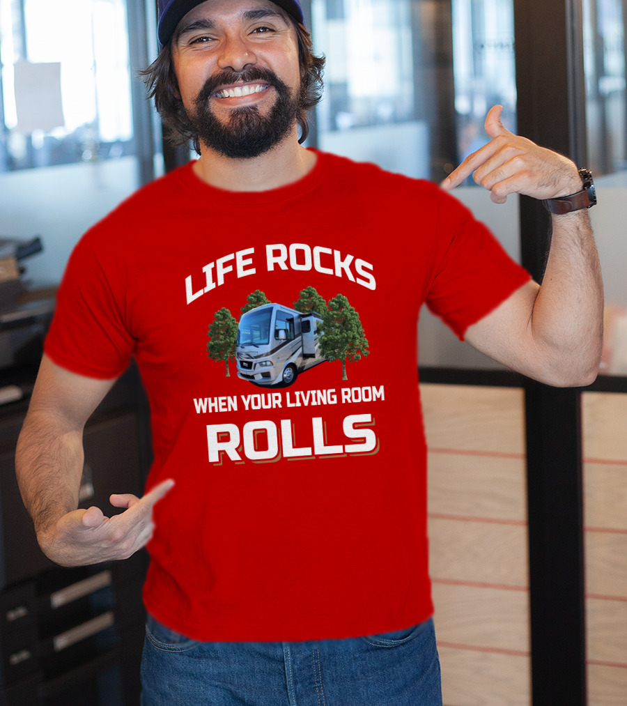 LIFE ROCKS WHEN YOUR LIVING ROOM ROLLS Newmar Baystar T-Shirt