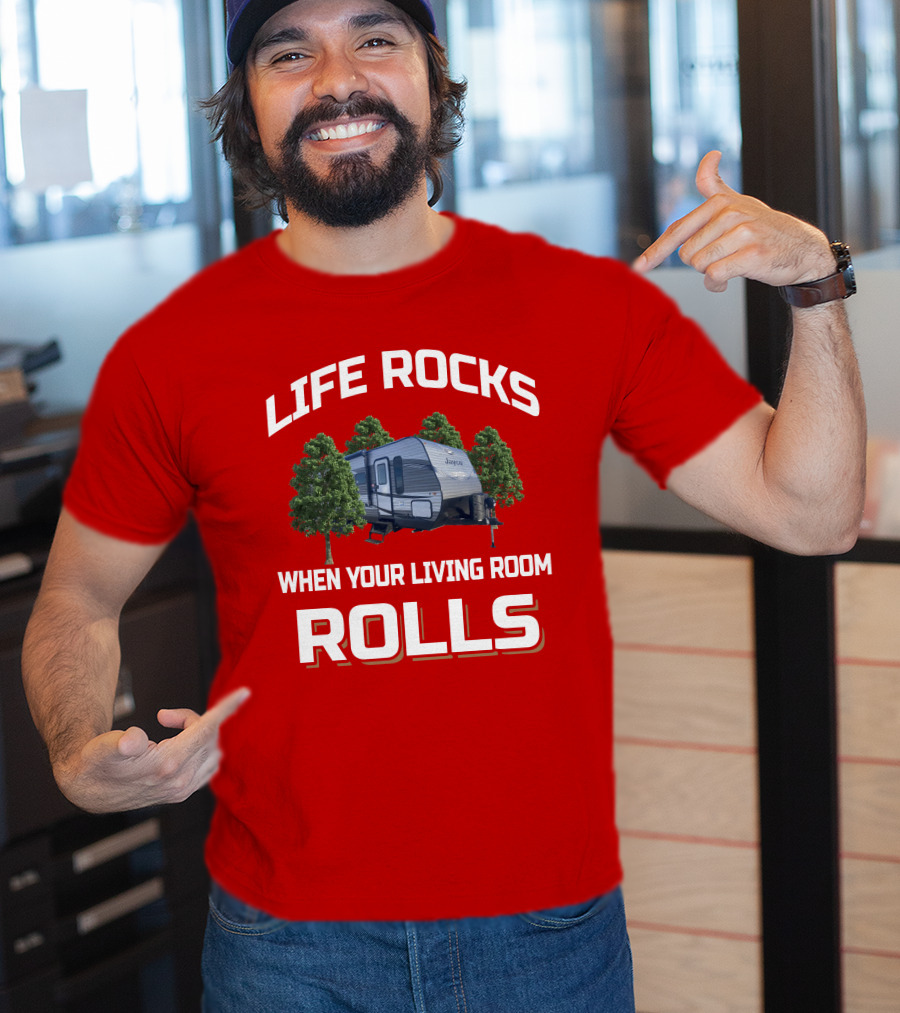 Life Rocks When Your Living Room Rolls Jay Flight 286bhsw T-Shirt