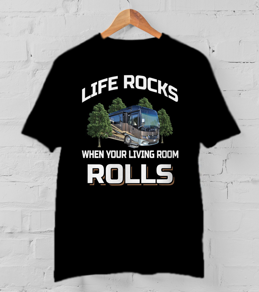 LIFE ROCKS WHEN YOUR LIVING ROOM ROLLS Newmar New Aire 3343 T-Shirt