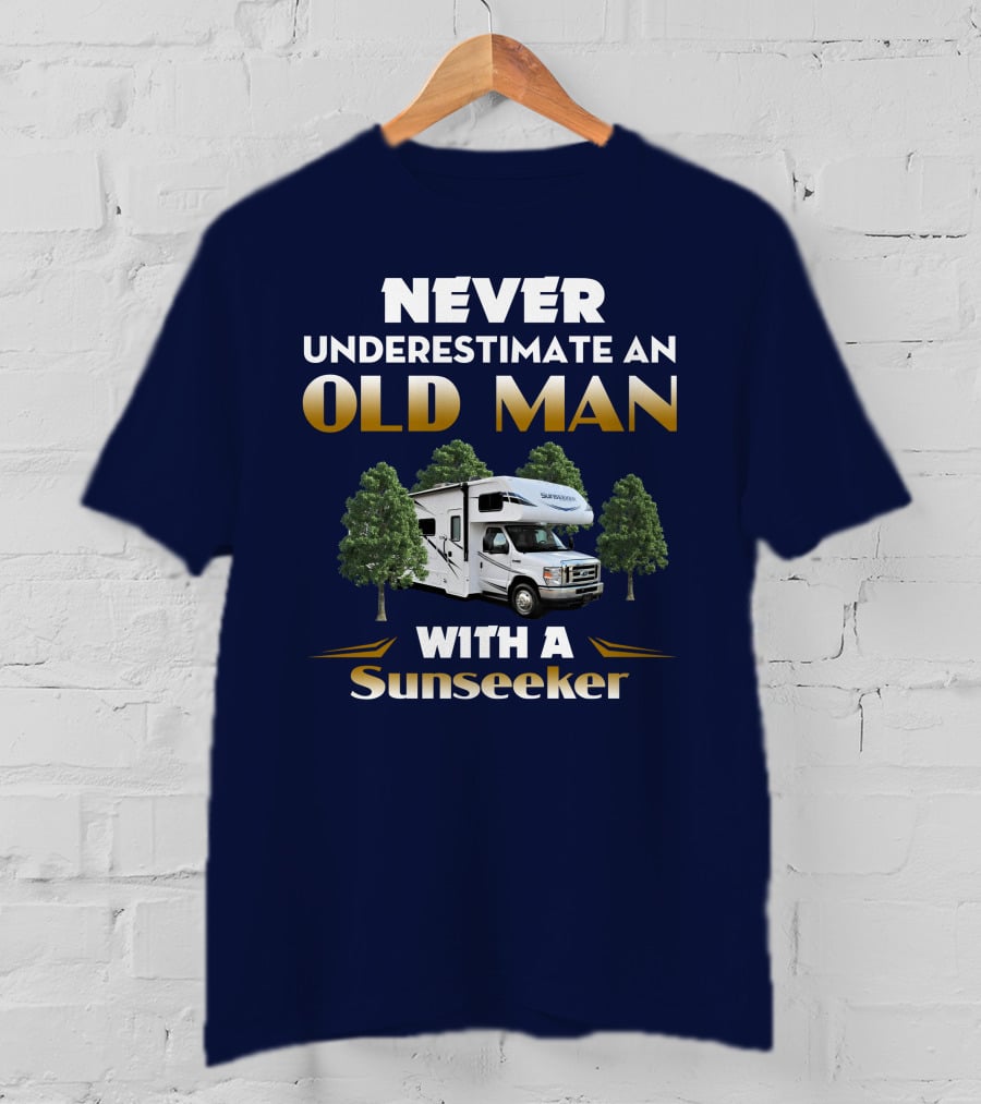 NEVER UNDERESTIMATE AN OLD MAN WITH A SUNSEEKER T-Shirt