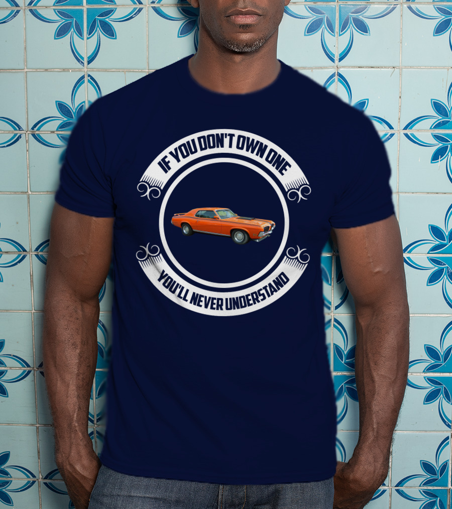 If You Don't Own One You'll Never Understand Classic Cougar Car T-Shirt