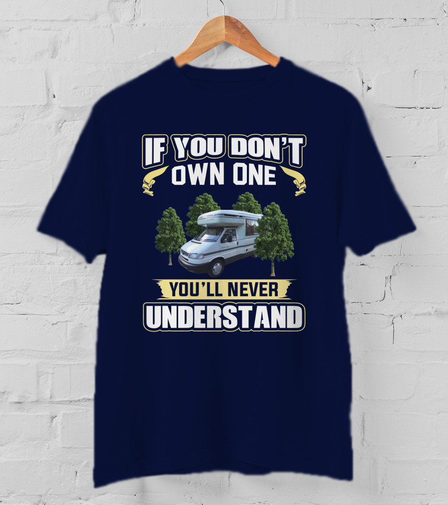 If You Don't Own An Autosleeper Clubman You'll Never Understand T-Shirt