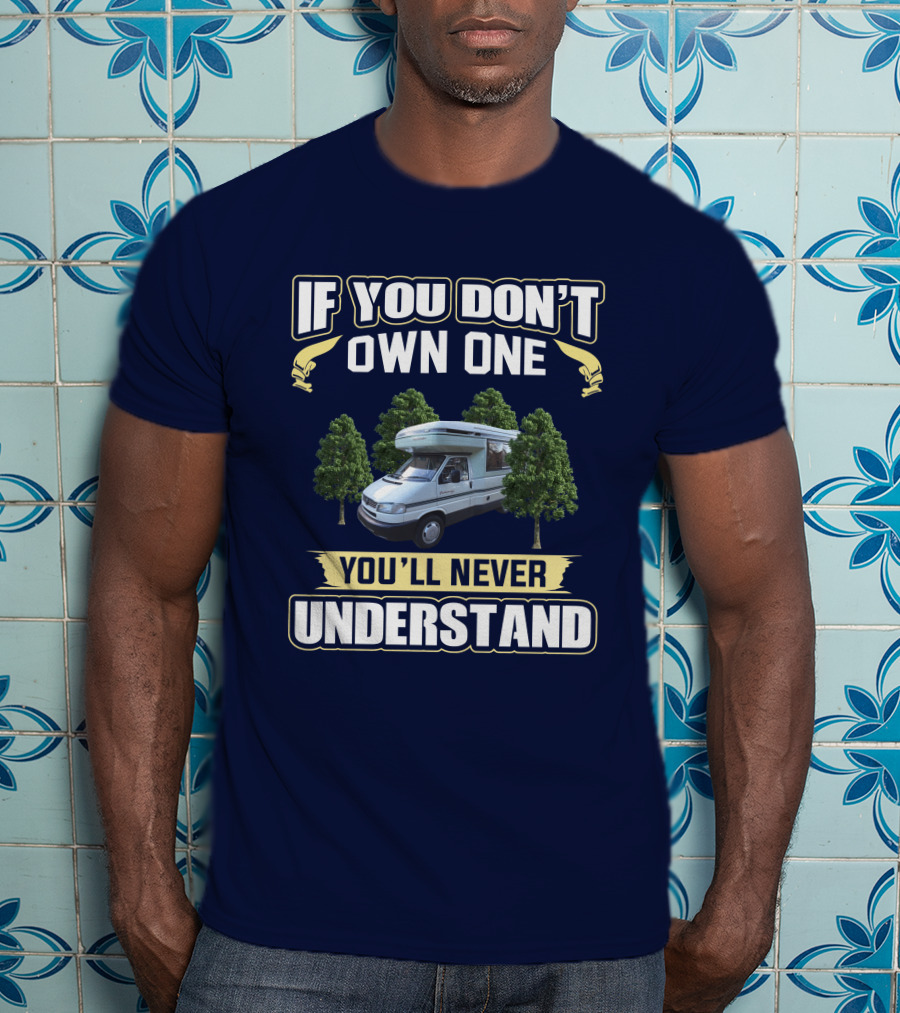 If You Don't Own An Autosleeper Clubman You'll Never Understand T-Shirt