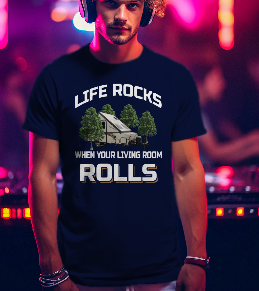 Life Rocks When Your Living Room Rolls Rockwood Premier T-Shirt