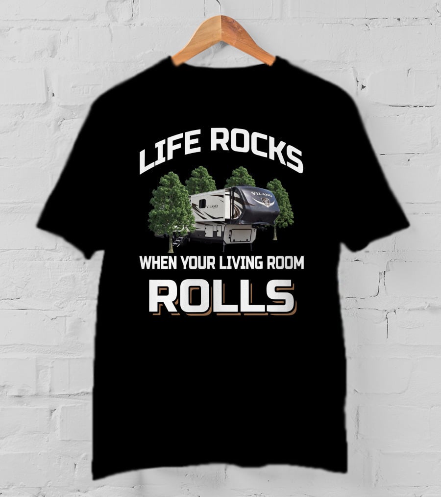 Life Rocks When Your Living Room Rolls Vanleigh 369FB T-Shirt