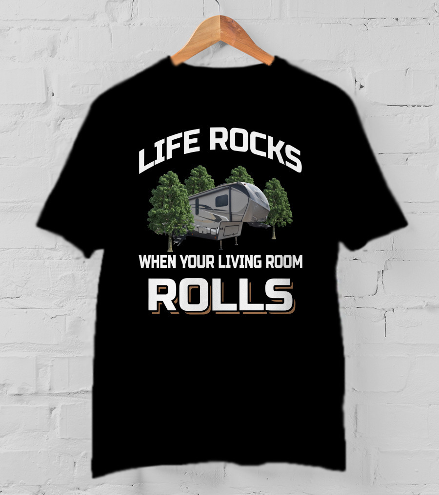 Laredo 298srl Life Rocks When Your Living Room Rolls Camping Trailer T-Shirt