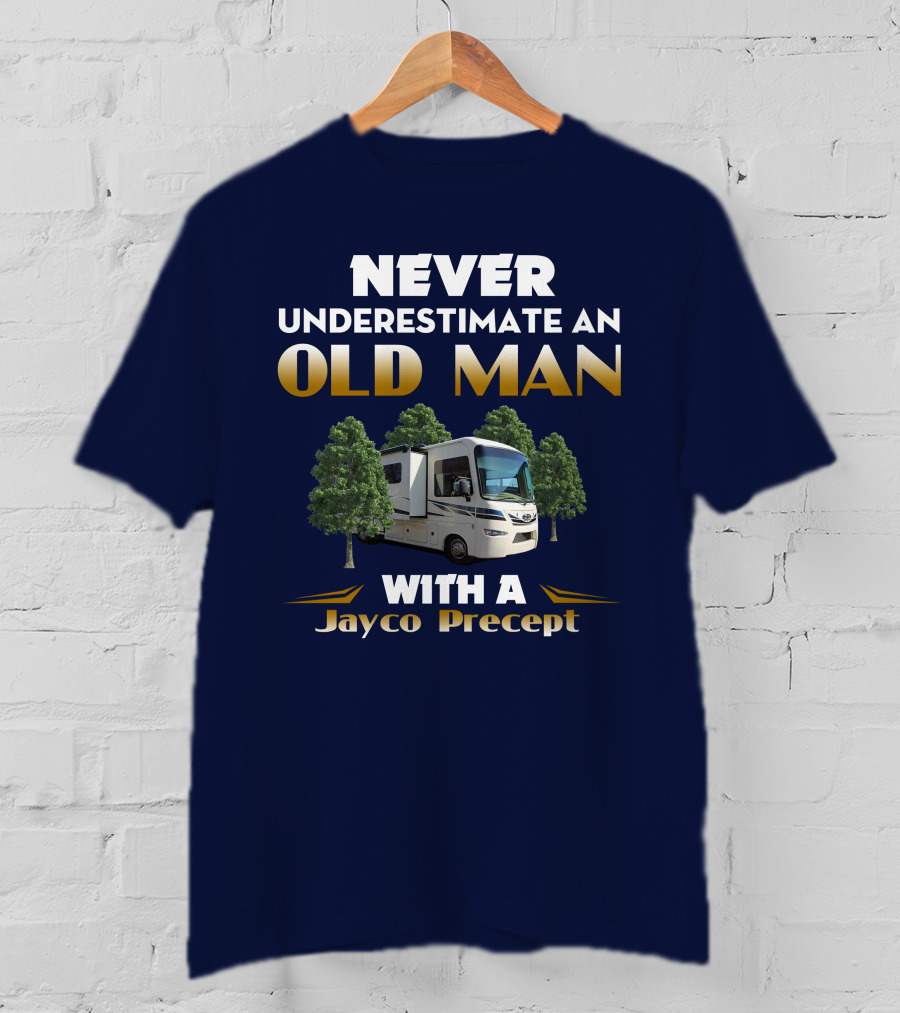 NEVER UNDERESTIMATE AN OLD MAN WITH A JAYCO PRECEPT T-Shirt