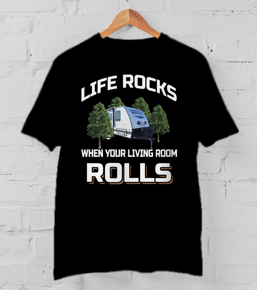 LIFE ROCKS WHEN YOUR LIVING ROOM ROLLS Micro Minnie 2108DS Camper Trailer T-Shirt