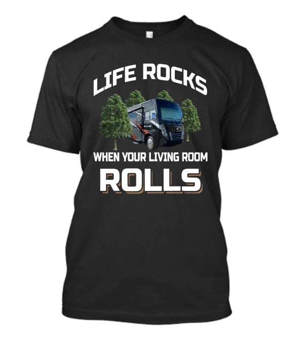 Life Rocks When Your Living Room Rolls Outlaw 38MB T-Shirt