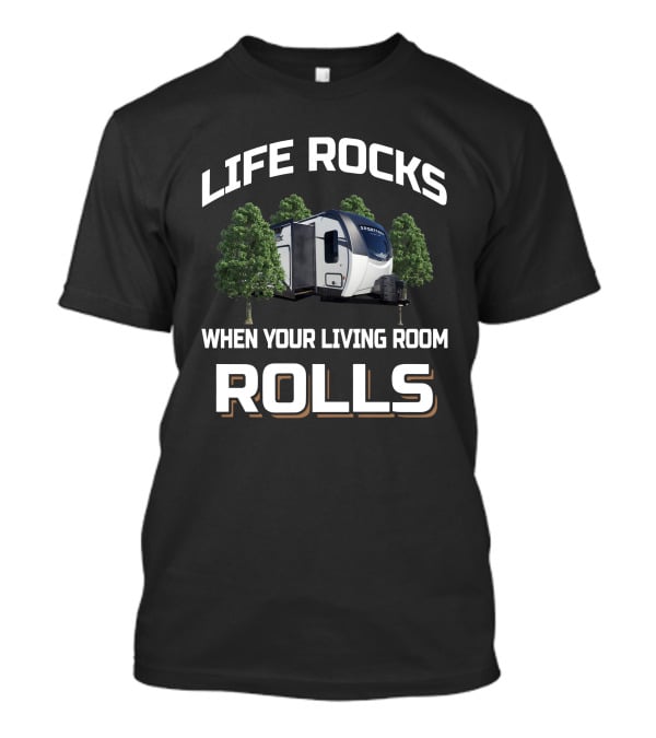 Life Rocks When Your Living Room Rolls SportTrek 333VMI T-Shirt