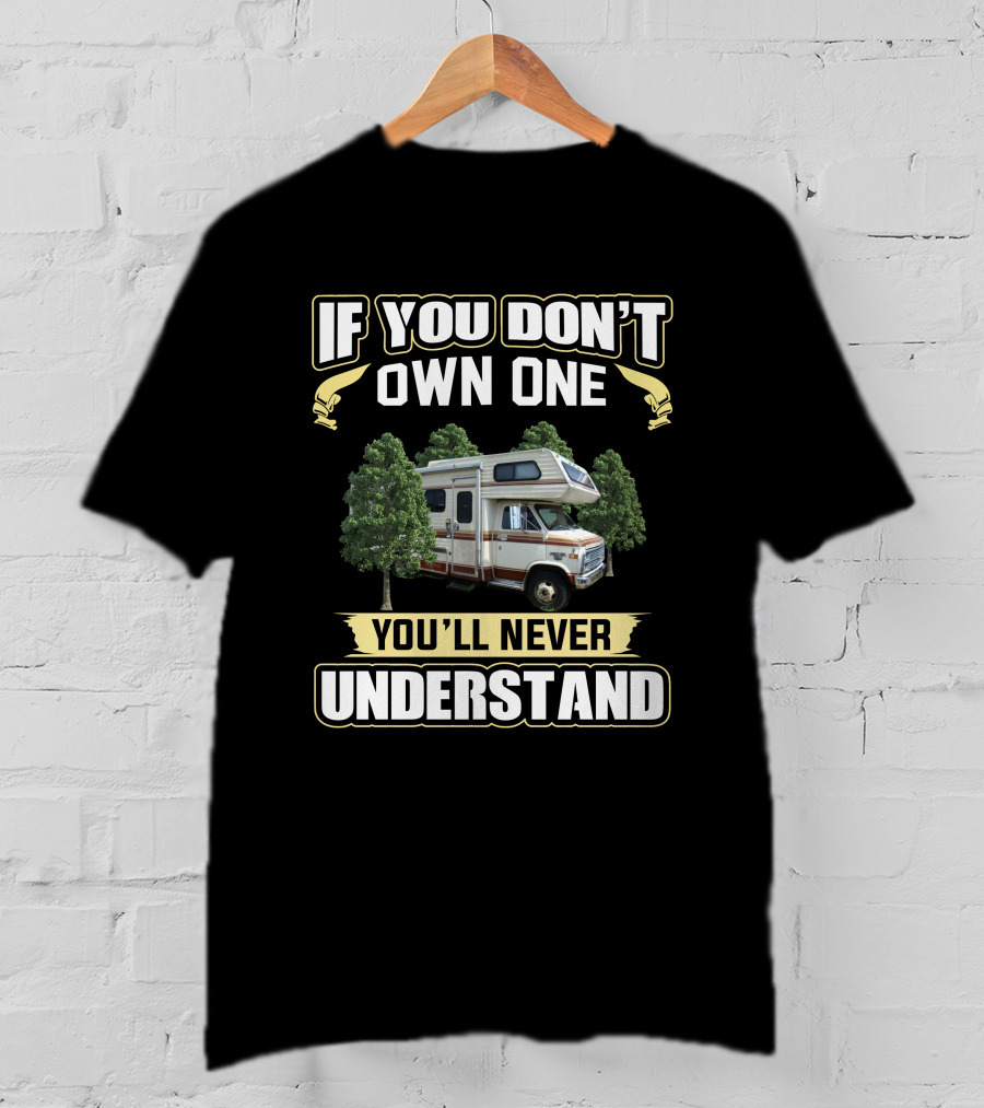 If You Don't Own One You'll Never Understand Dodge Motorhome T-Shirt