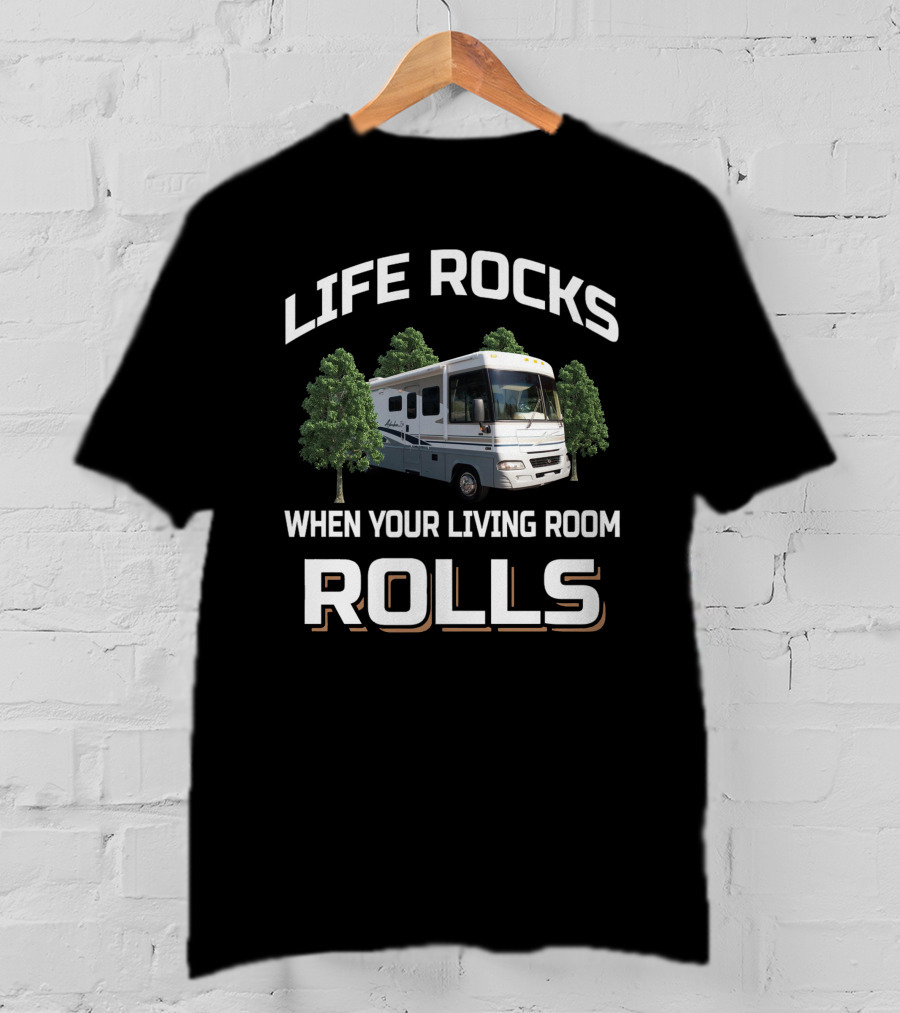 Life Rocks When Your Living Room Rolls Winnebago Adventure T-Shirt