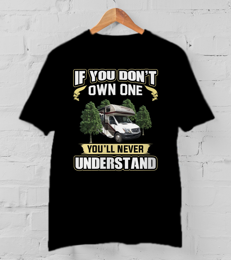 If You Don't Own One You'll Never Understand Sunseeker 2400WSD RV Adventure T-Shirt