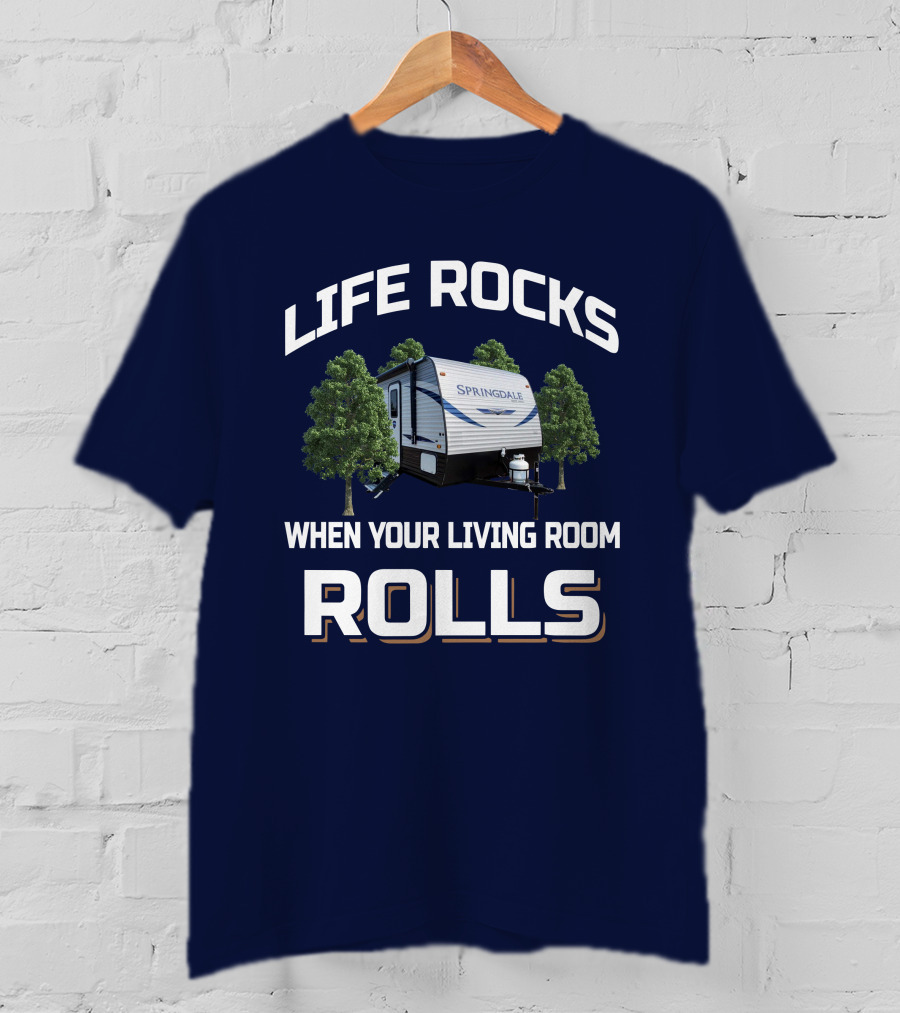 Life Rocks When Your Living Room Rolls Springdale Mini 1740Rk T-Shirt
