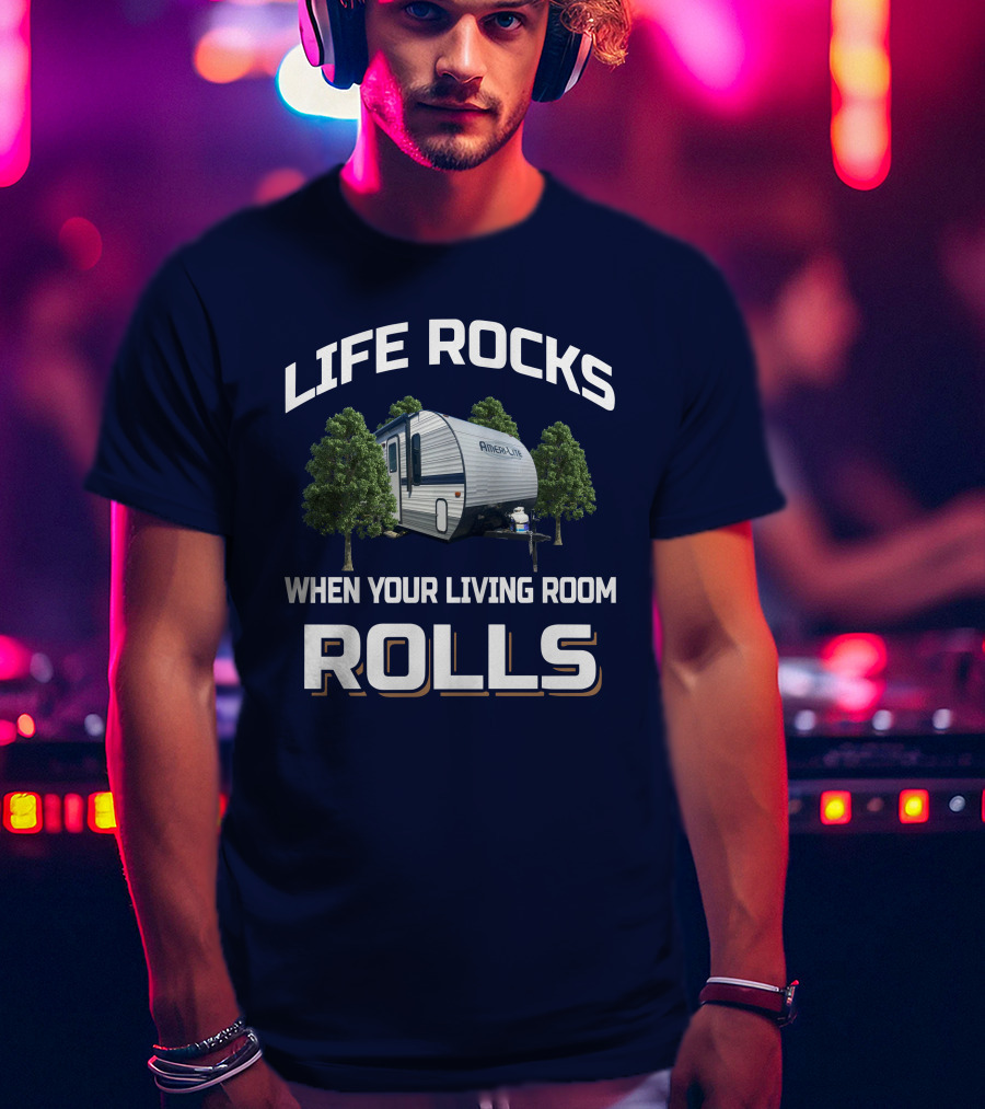 Life Rocks Ameri Lite When Your Living Room Rolls T-Shirt