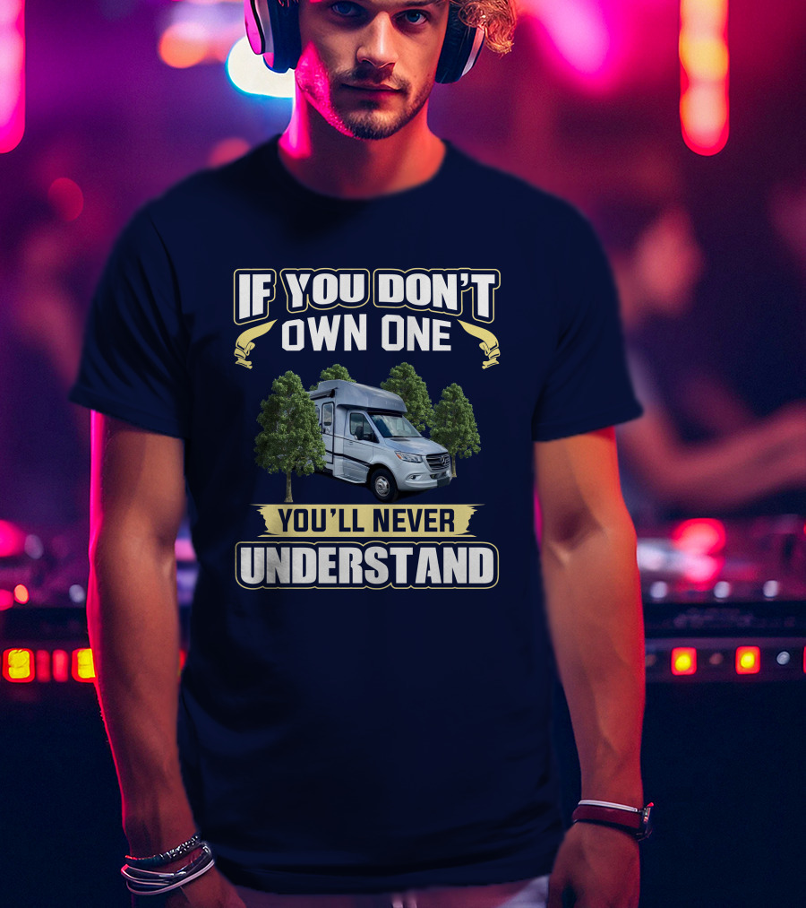 If You Don't Own One You'll Never Understand Wayfarer 25rw T-Shirt